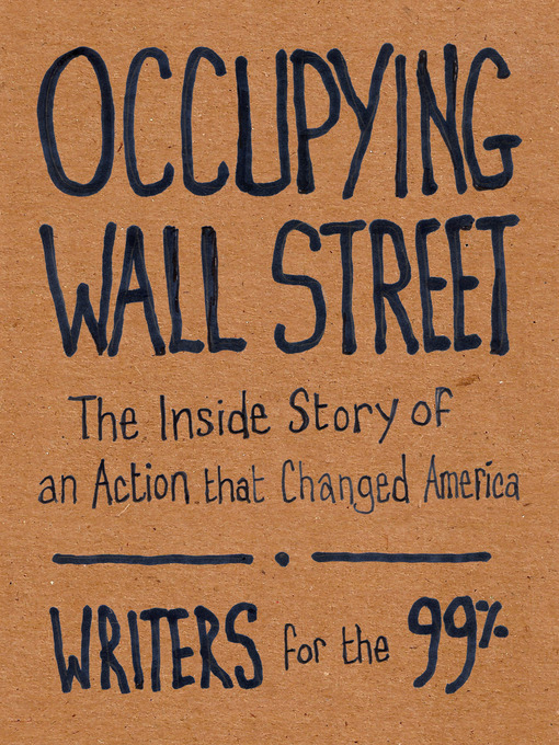 Title details for Occupying Wall Street by Writers for the 99% - Available